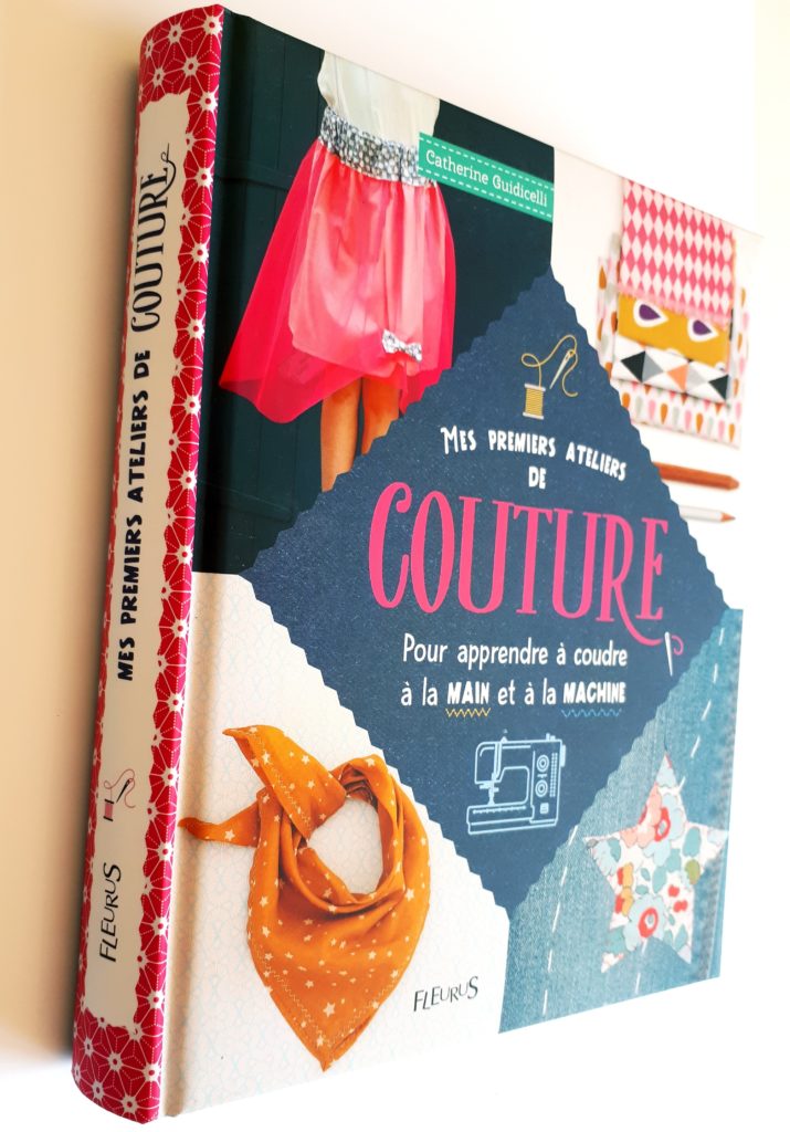 Des livres pour apprendre à coudre : Mes premiers ateliers de couture, pour les tout débutants